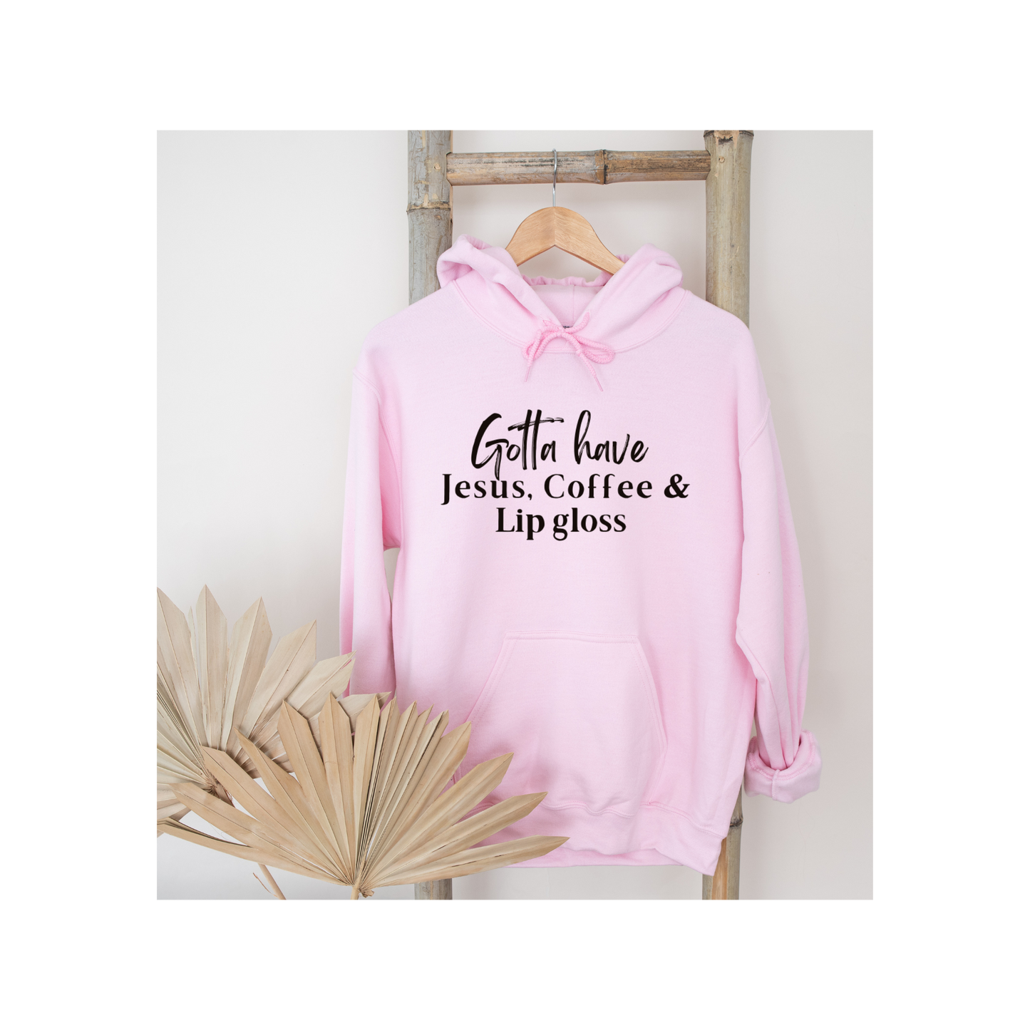 Gotta Have Jesus Coffee and Lip gloss Hoodie Faith Culture Fashion