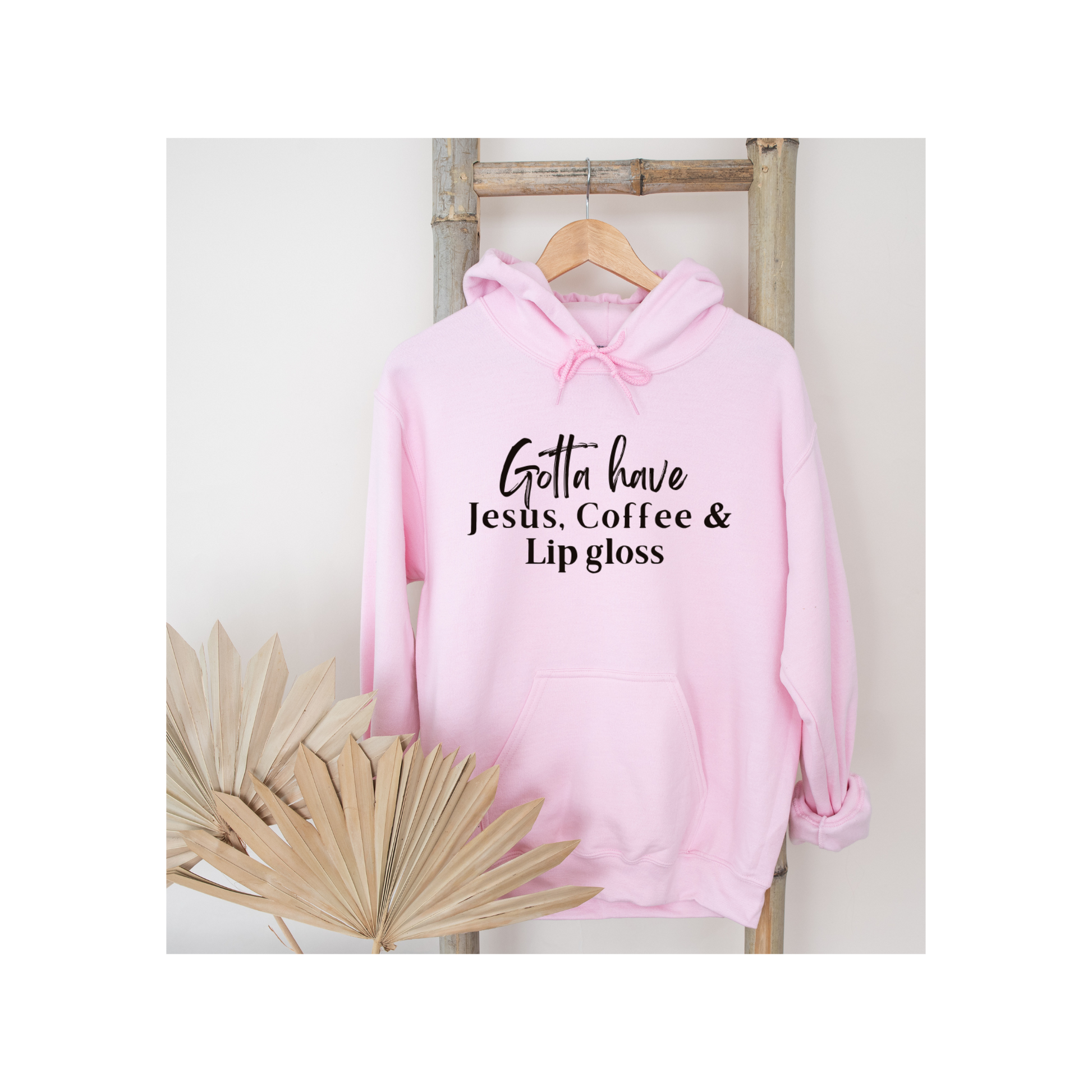 Gotta Have Jesus Coffee and Lip gloss Hoodie Faith Culture Fashion